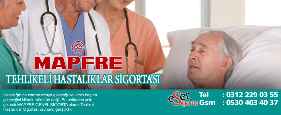 Tehlikeli Hastal�klar Sigortas�